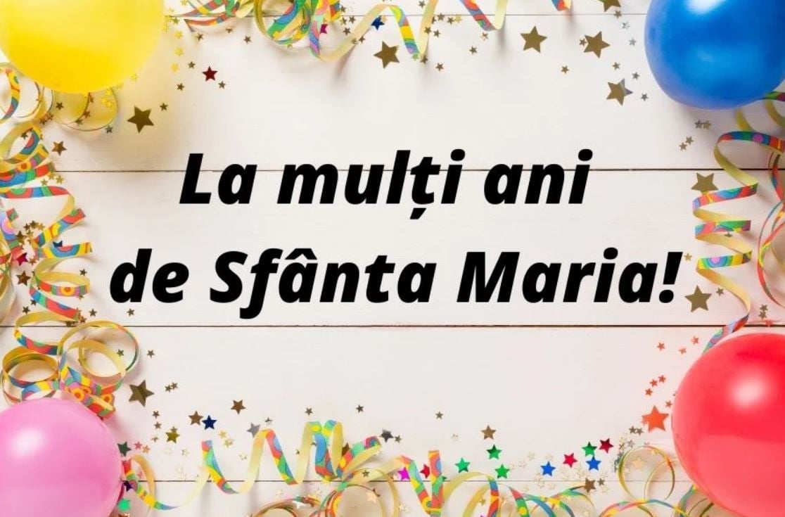 Mesaje de Sfânta Maria 2024. Urări și felicitări de Sf. Maria inspirate pentru sărbătoriți